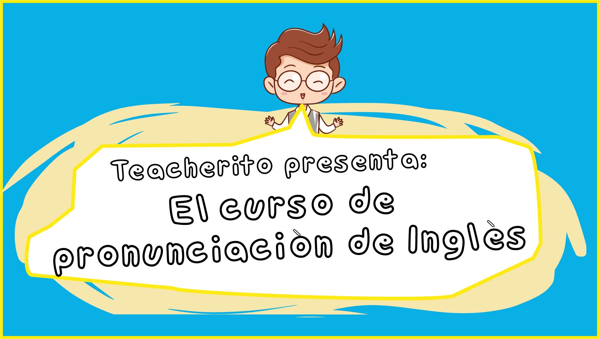 Curso de pronunciación de inglés de Teacherito